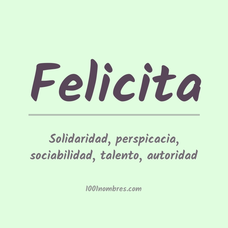 Significado del nombre Felicita Significado del nombre Felicita