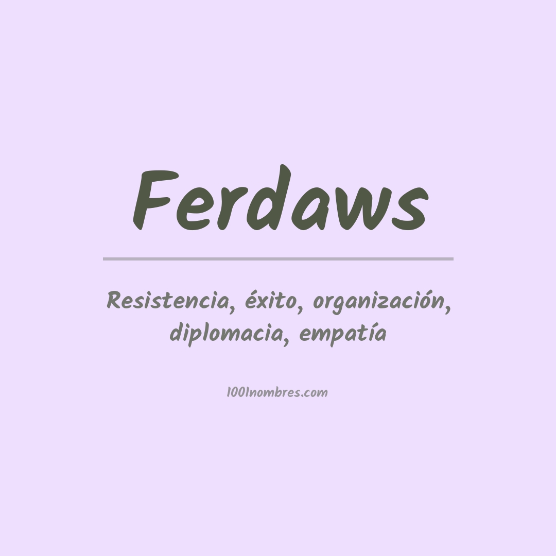 Significado del nombre Ferdaws Significado del nombre Ferdaws