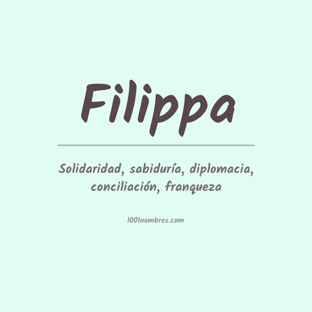 Significado del nombre Filippa Significado del nombre Filippa