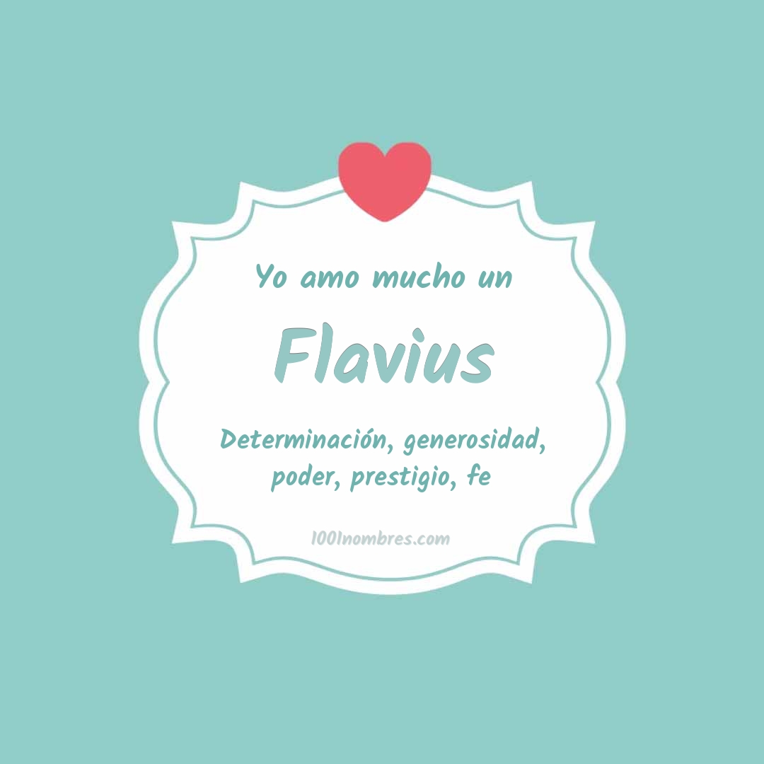 Yo amo mucho Flavius