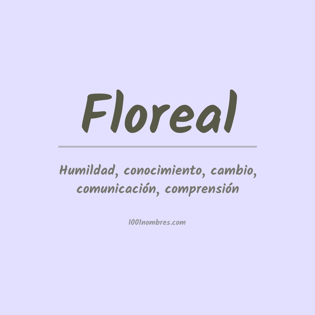 Significado del nombre Floreal Significado del nombre Floreal