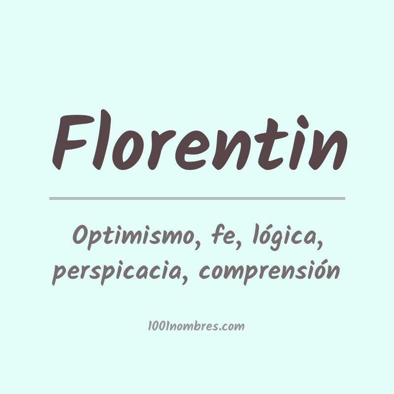 Significado del nombre Florentin Significado del nombre Florentin