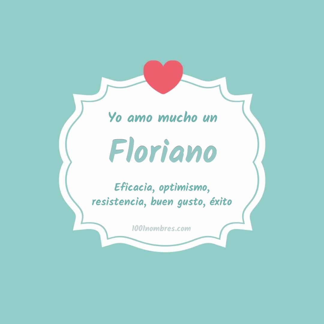 Yo amo mucho Floriano Yo amo mucho Floriano