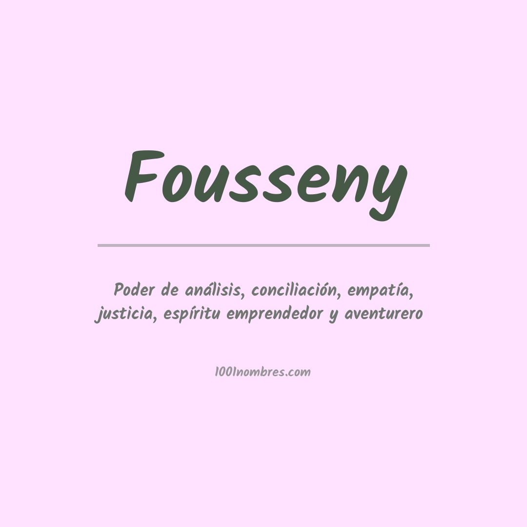 Significado del nombre Fousseny Significado del nombre Fousseny