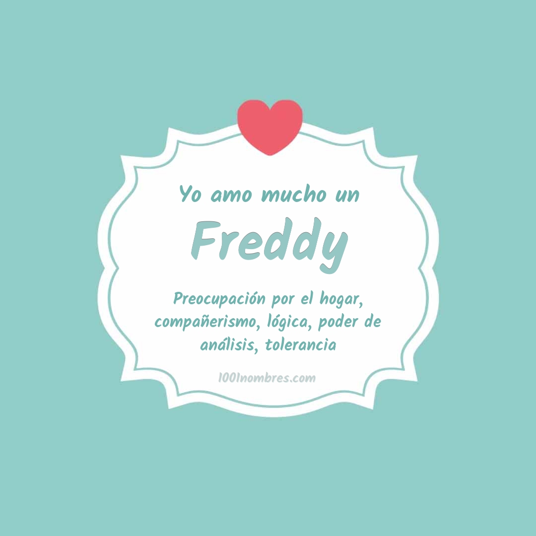 Yo amo mucho Freddy Yo amo mucho Freddy