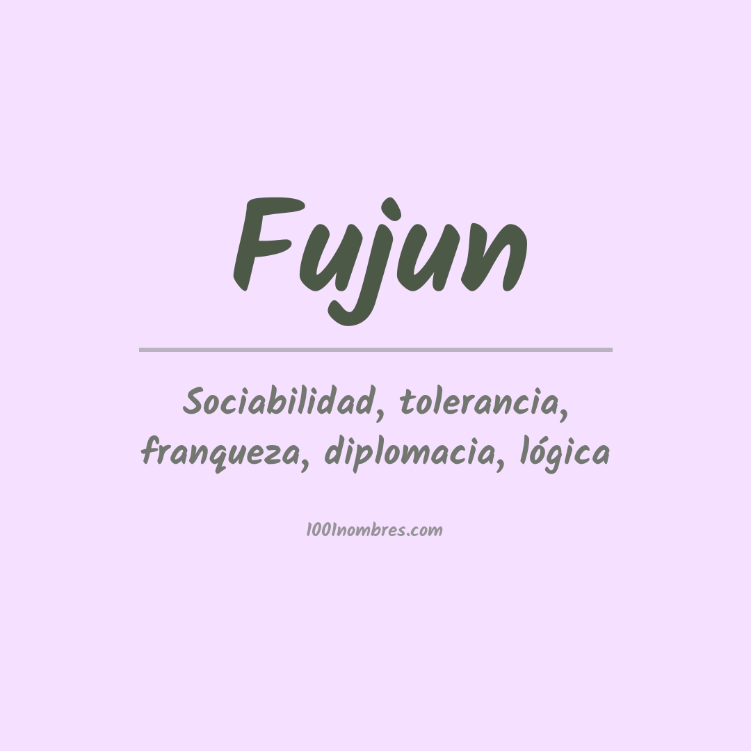 Significado del nombre Fujun Significado del nombre Fujun