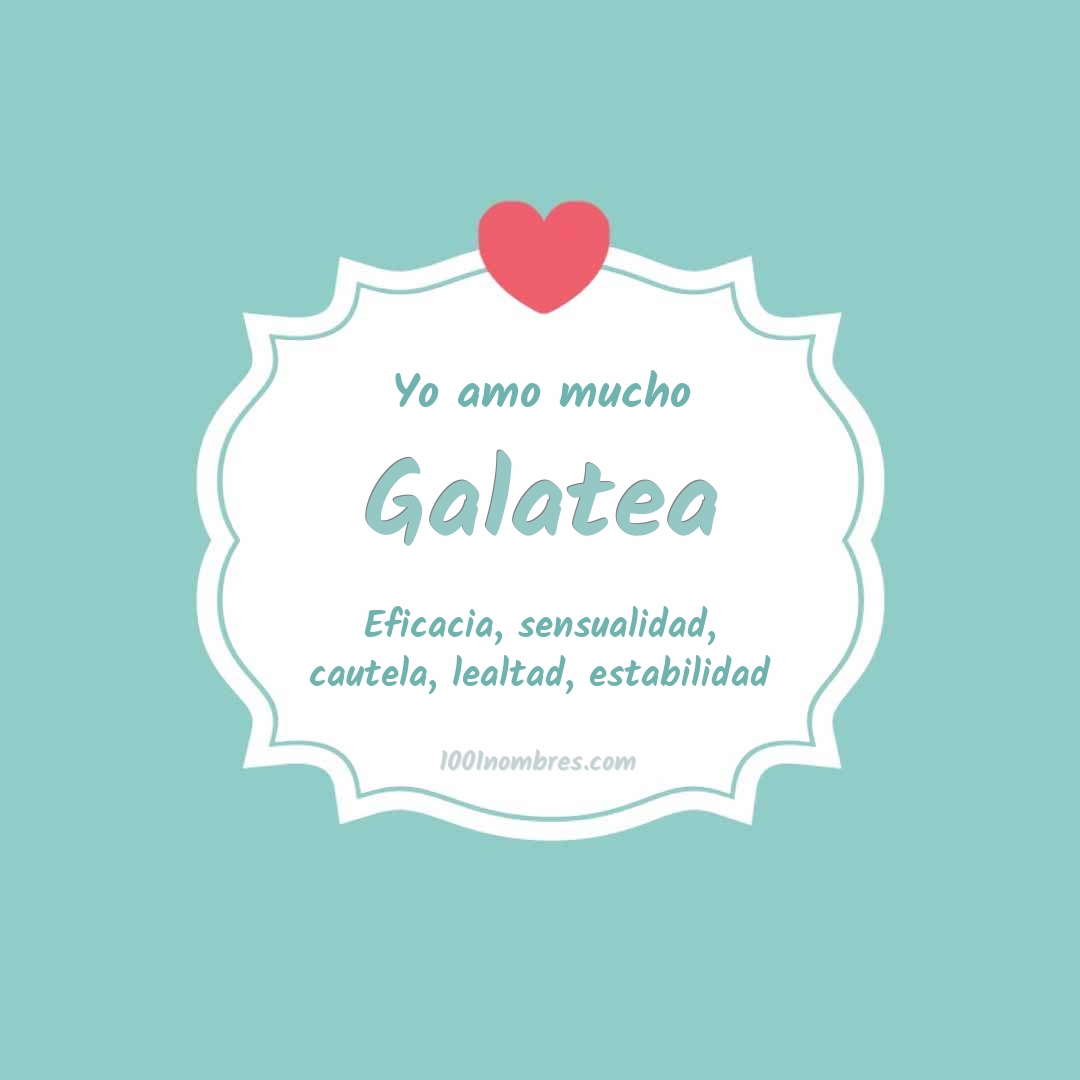 Yo amo mucho Galatea