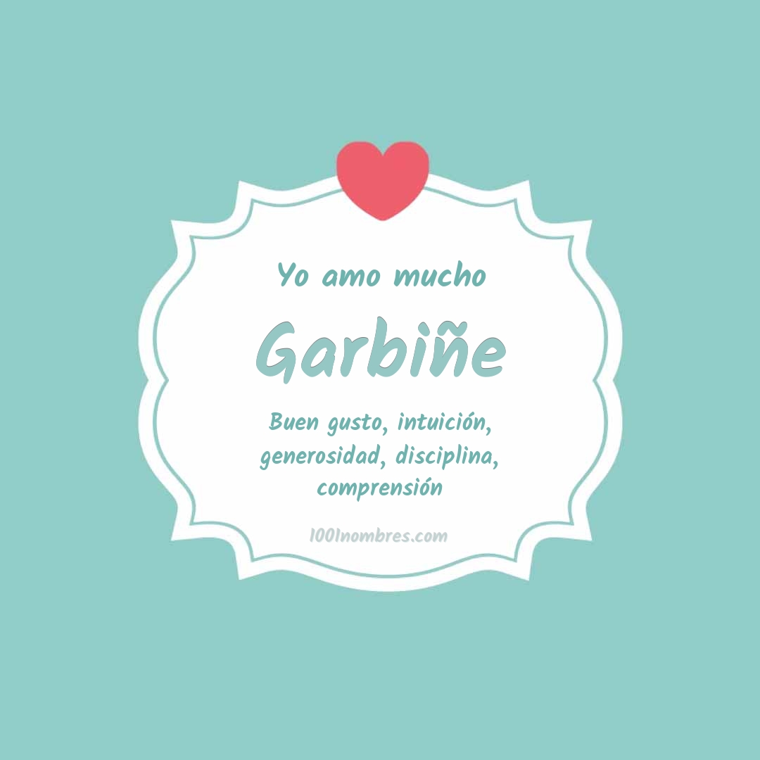 Yo amo mucho Garbiñe Yo amo mucho Garbiñe