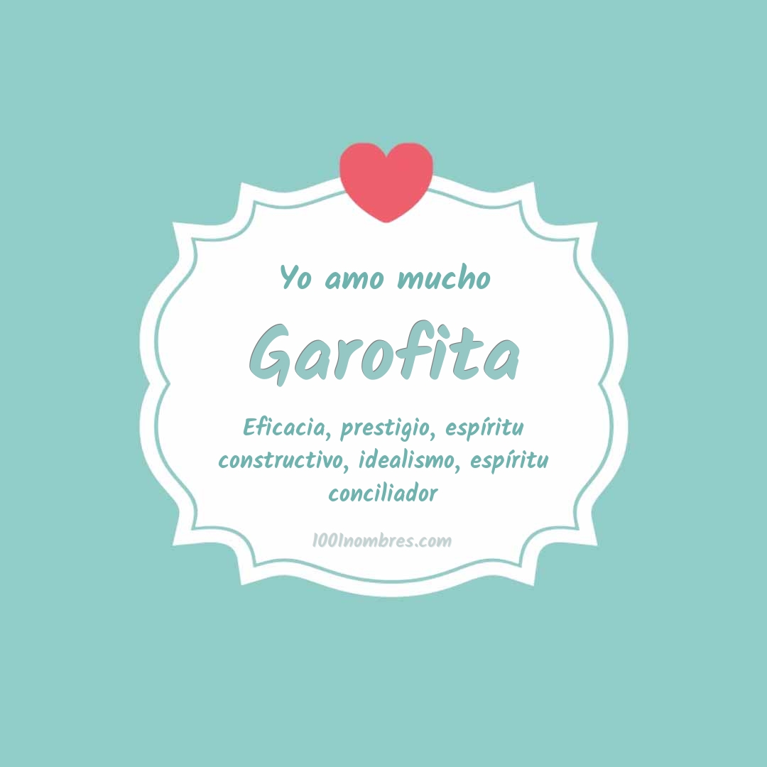 Yo amo mucho Garofita