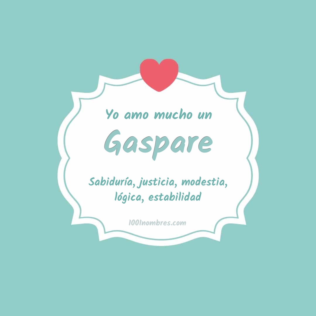 Yo amo mucho Gaspare Yo amo mucho Gaspare