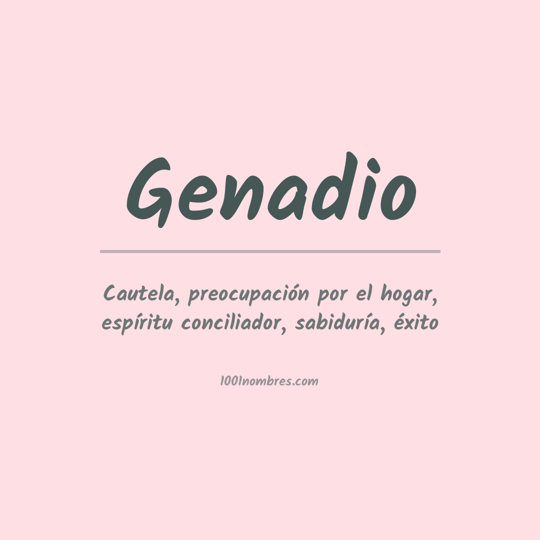 Significado del nombre Genadio Significado del nombre Genadio