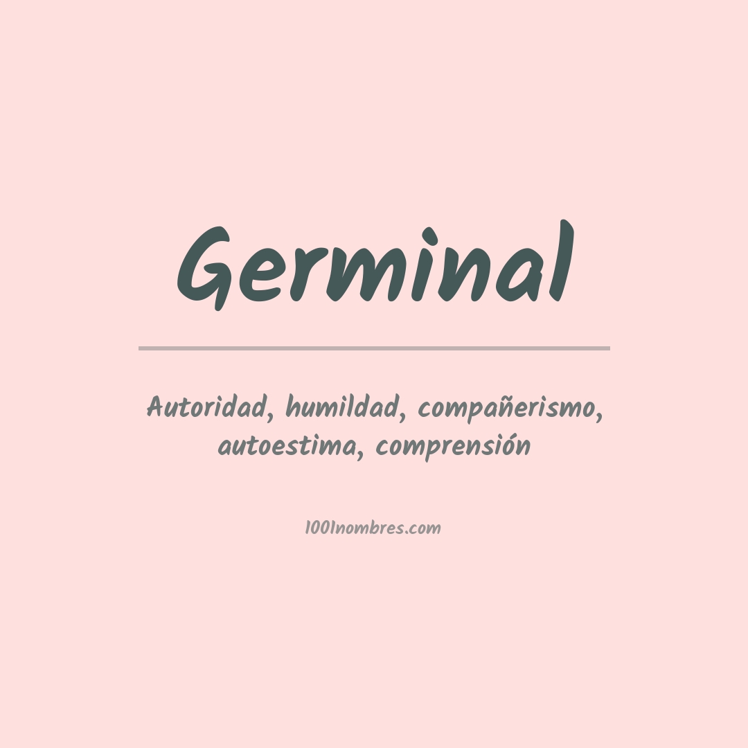 Significado del nombre Germinal Significado del nombre Germinal