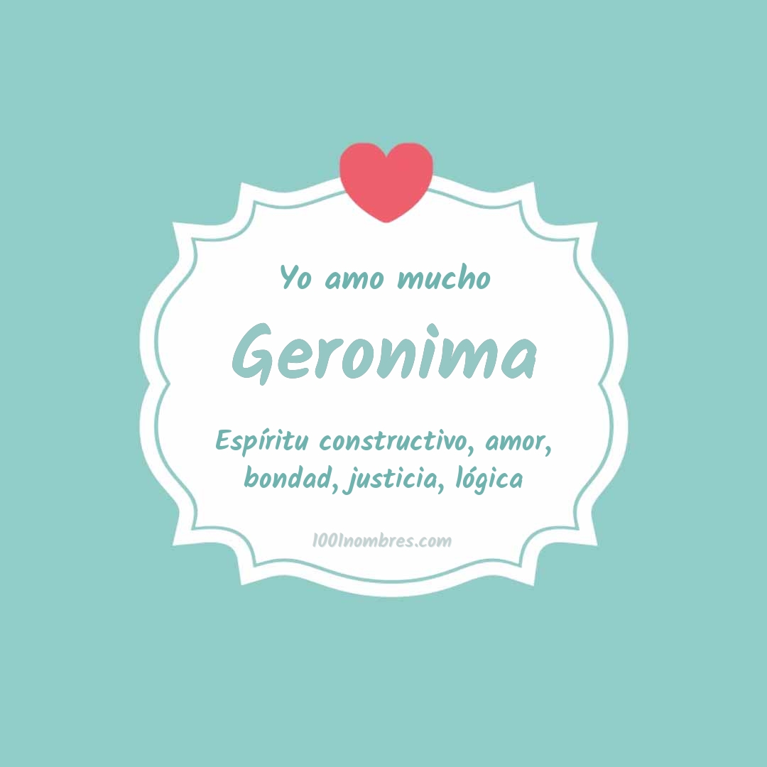 Yo amo mucho Geronima Yo amo mucho Geronima