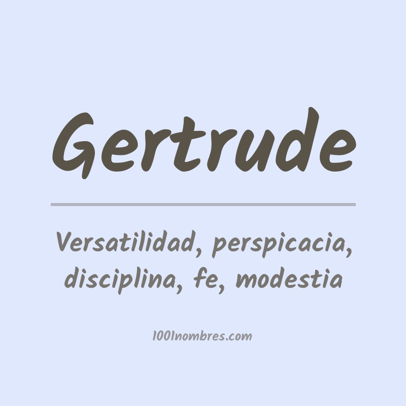 Significado del nombre Gertrude Significado del nombre Gertrude