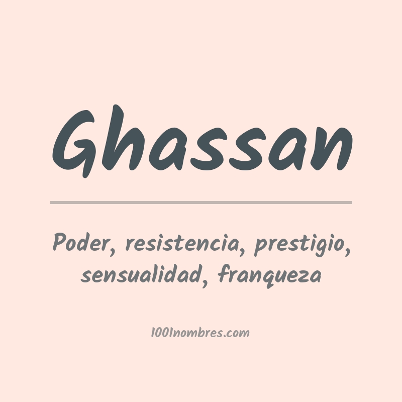 Significado del nombre Ghassan Significado del nombre Ghassan
