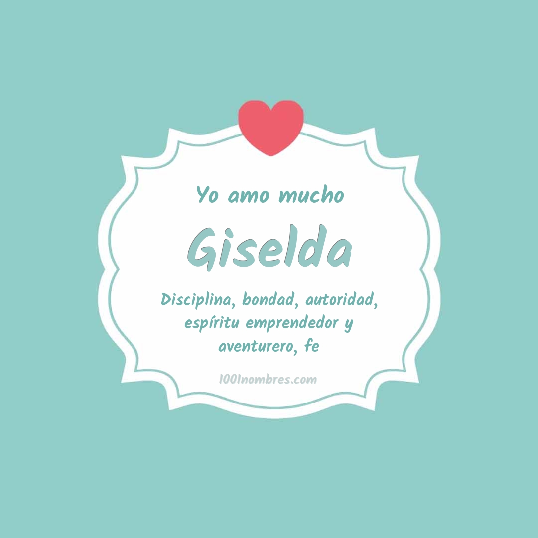 Yo amo mucho Giselda Yo amo mucho Giselda