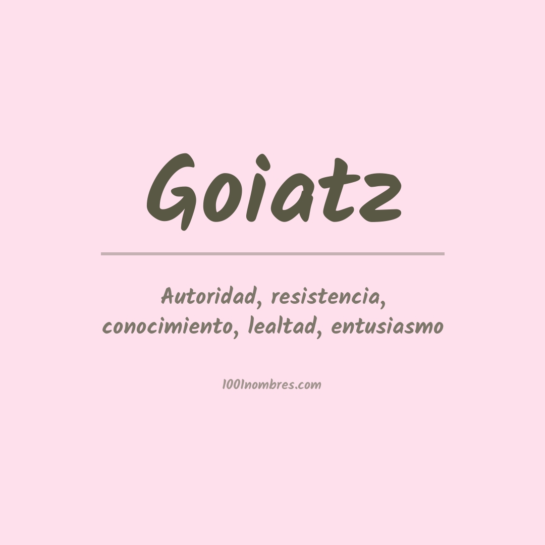 Significado del nombre Goiatz Significado del nombre Goiatz