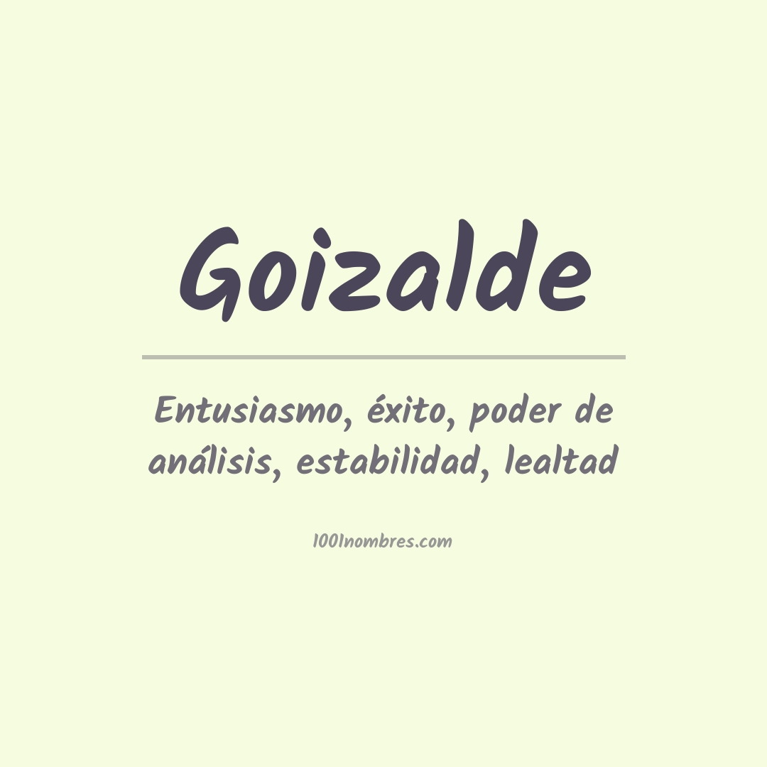Significado del nombre Goizalde Significado del nombre Goizalde