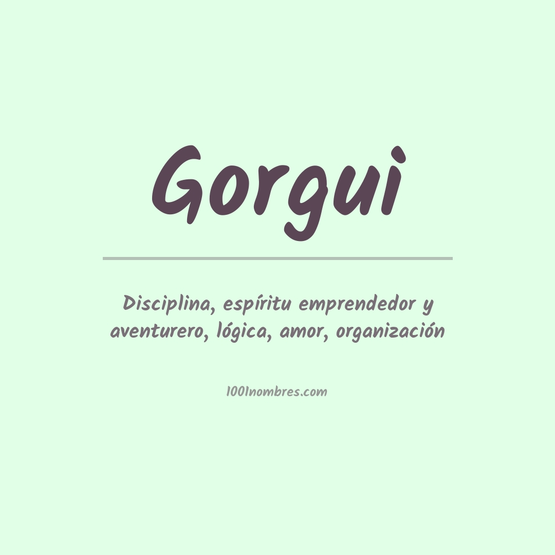 Significado del nombre Gorgui Significado del nombre Gorgui