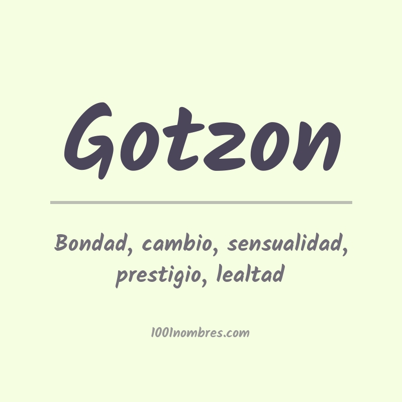Significado del nombre Gotzon Significado del nombre Gotzon