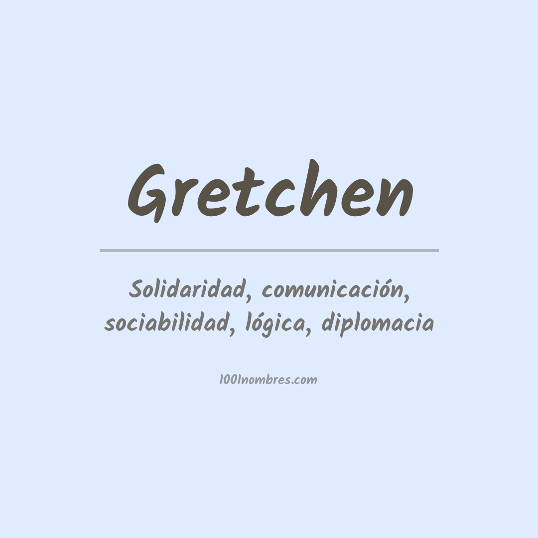 Significado del nombre Gretchen Significado del nombre Gretchen