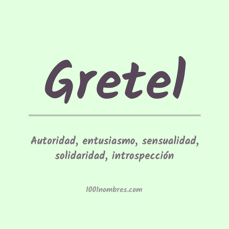 Significado del nombre Gretel Significado del nombre Gretel