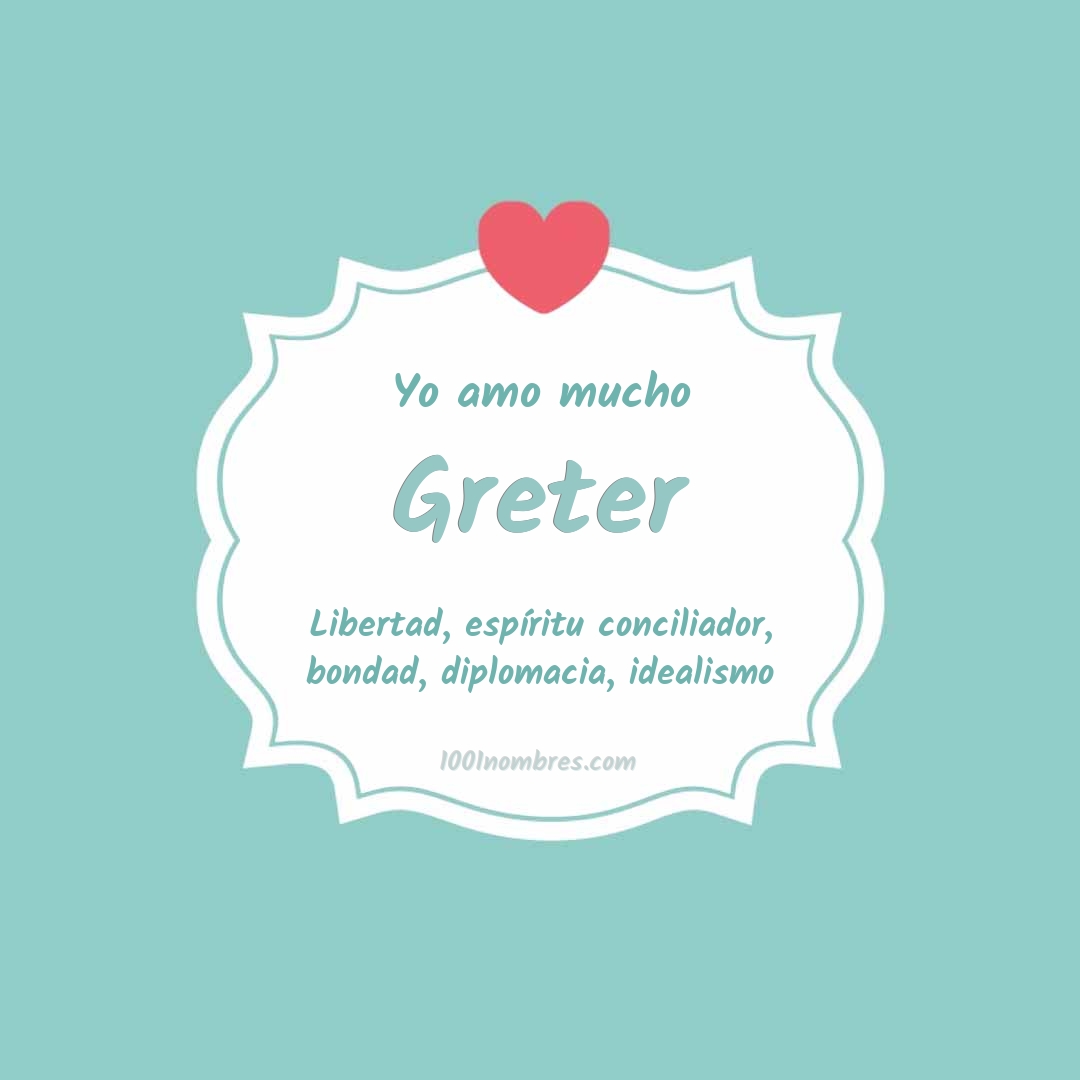 Yo amo mucho Greter