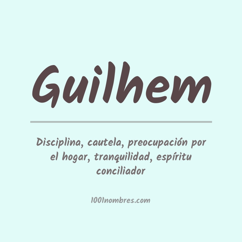 Significado del nombre Guilhem Significado del nombre Guilhem