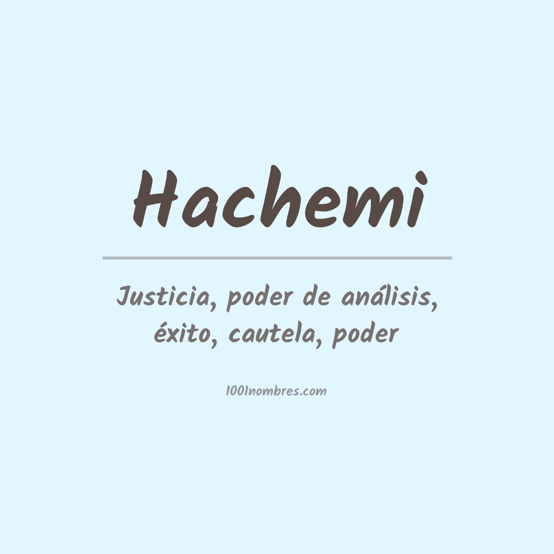 Significado del nombre Hachemi Significado del nombre Hachemi