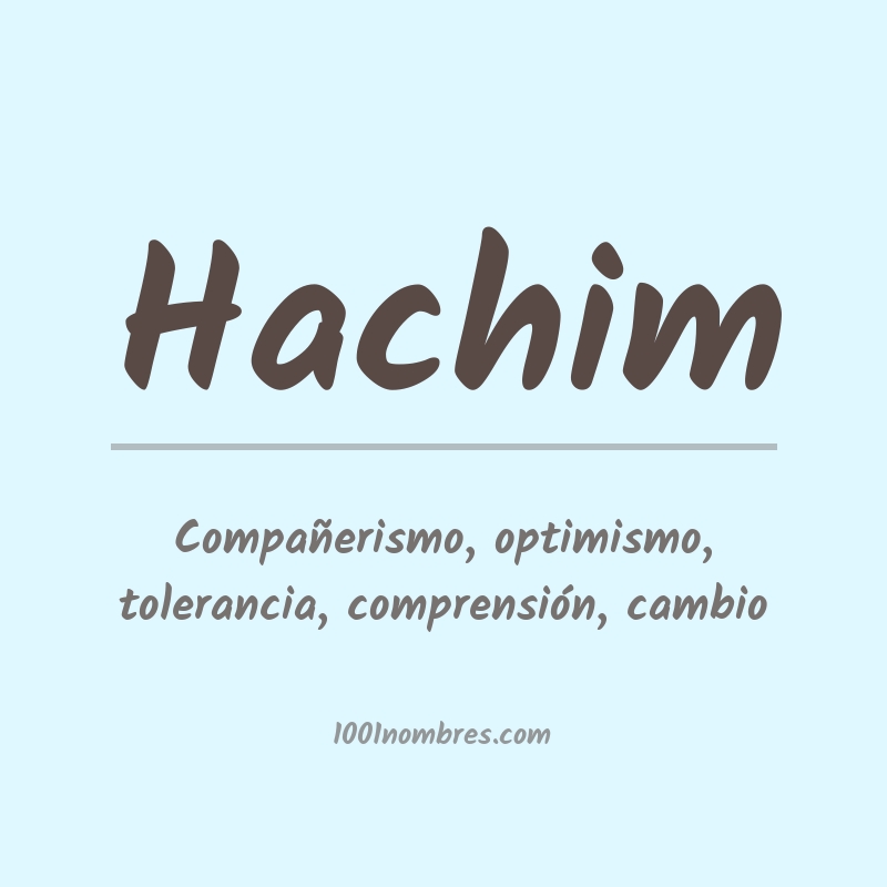Significado del nombre Hachim Significado del nombre Hachim