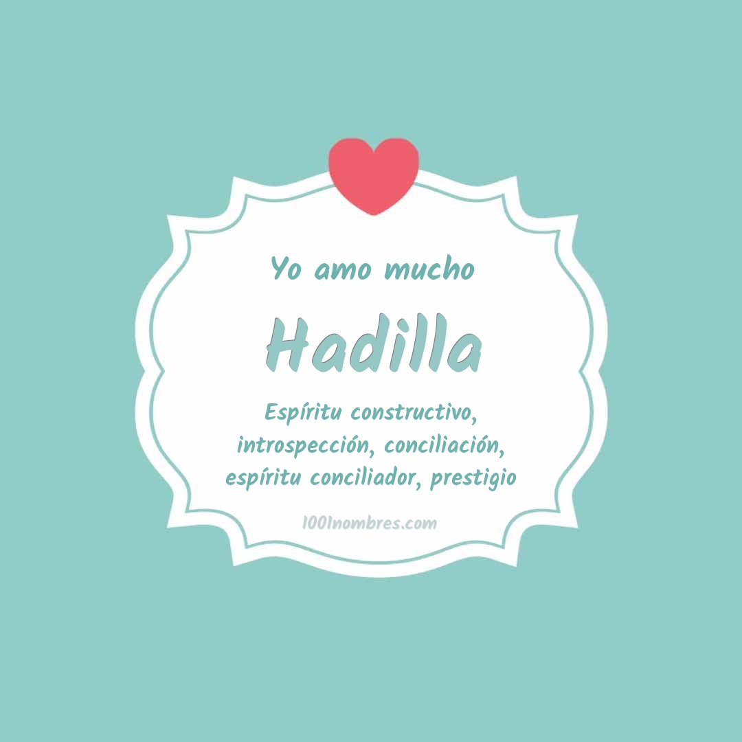 Yo amo mucho Hadilla