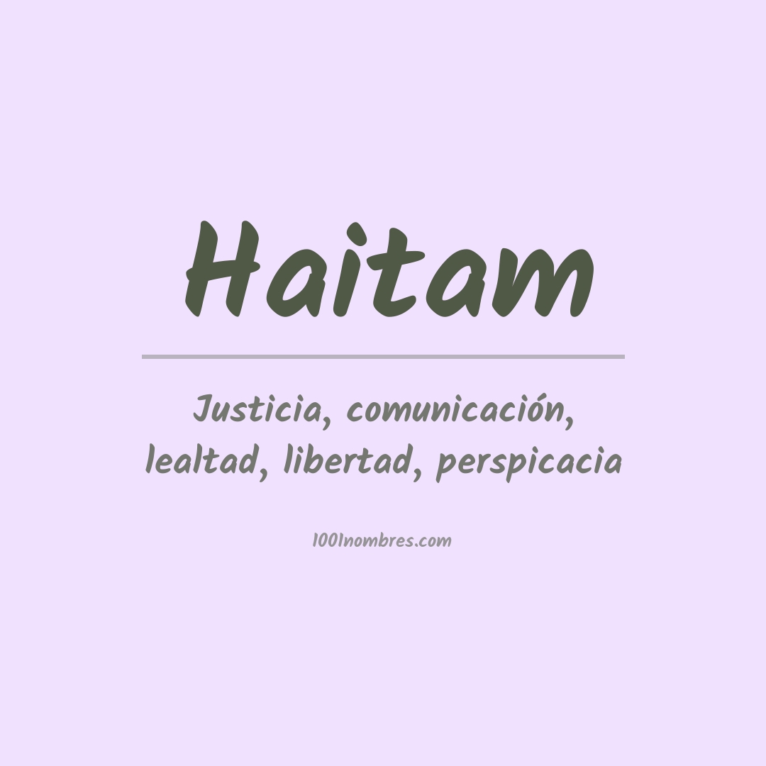 Significado del nombre Haitam Significado del nombre Haitam