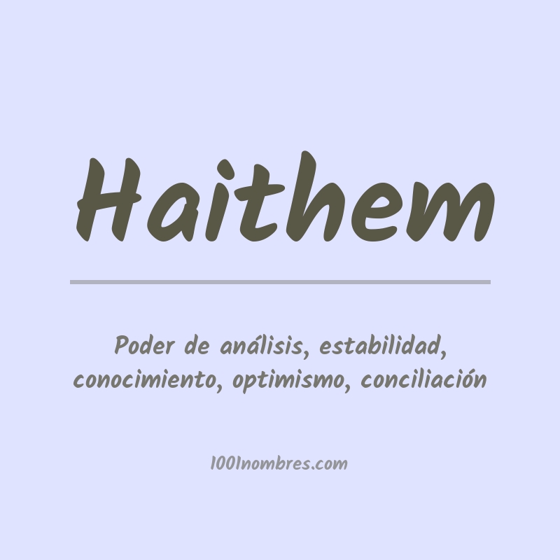 Significado del nombre Haithem Significado del nombre Haithem