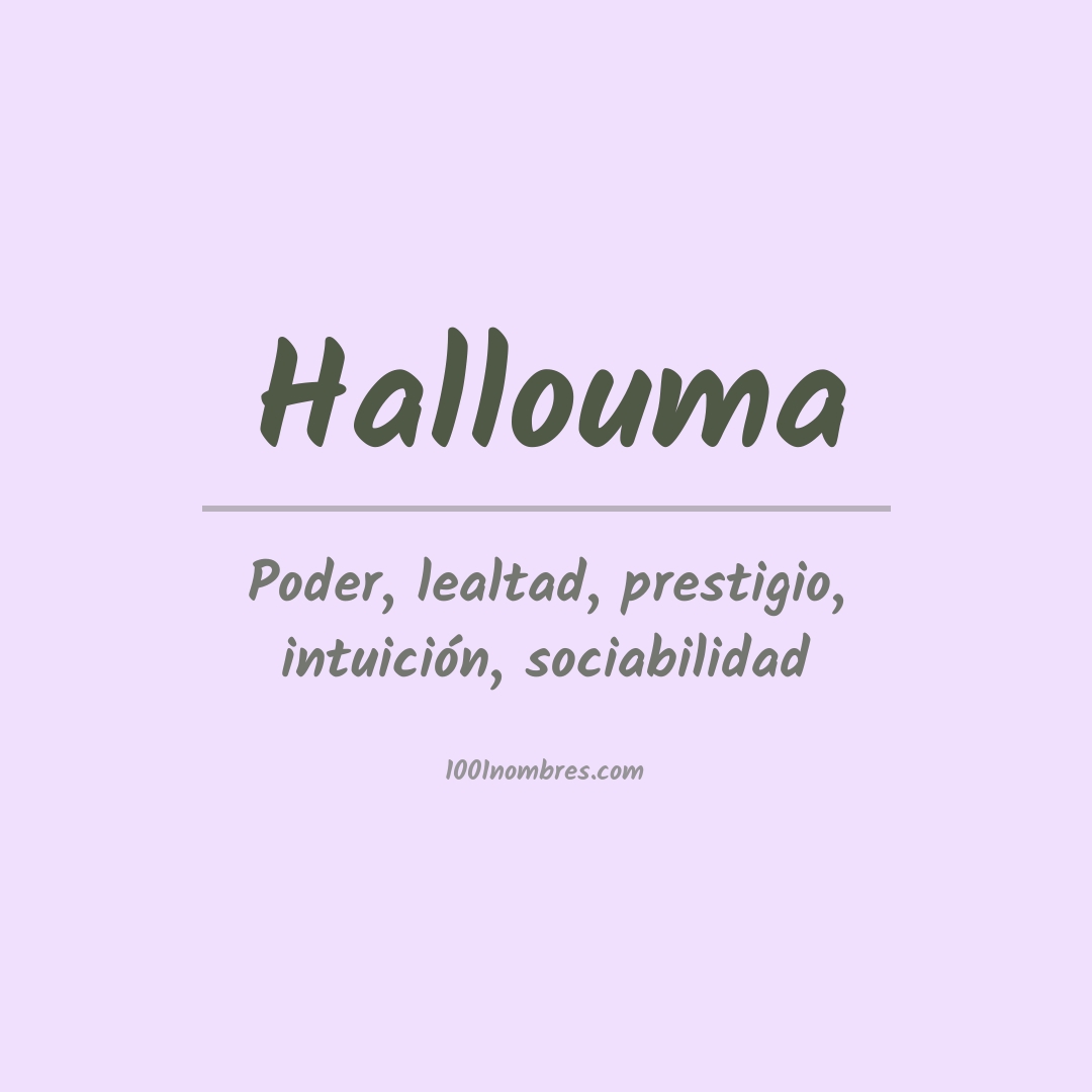 Significado del nombre Hallouma Significado del nombre Hallouma
