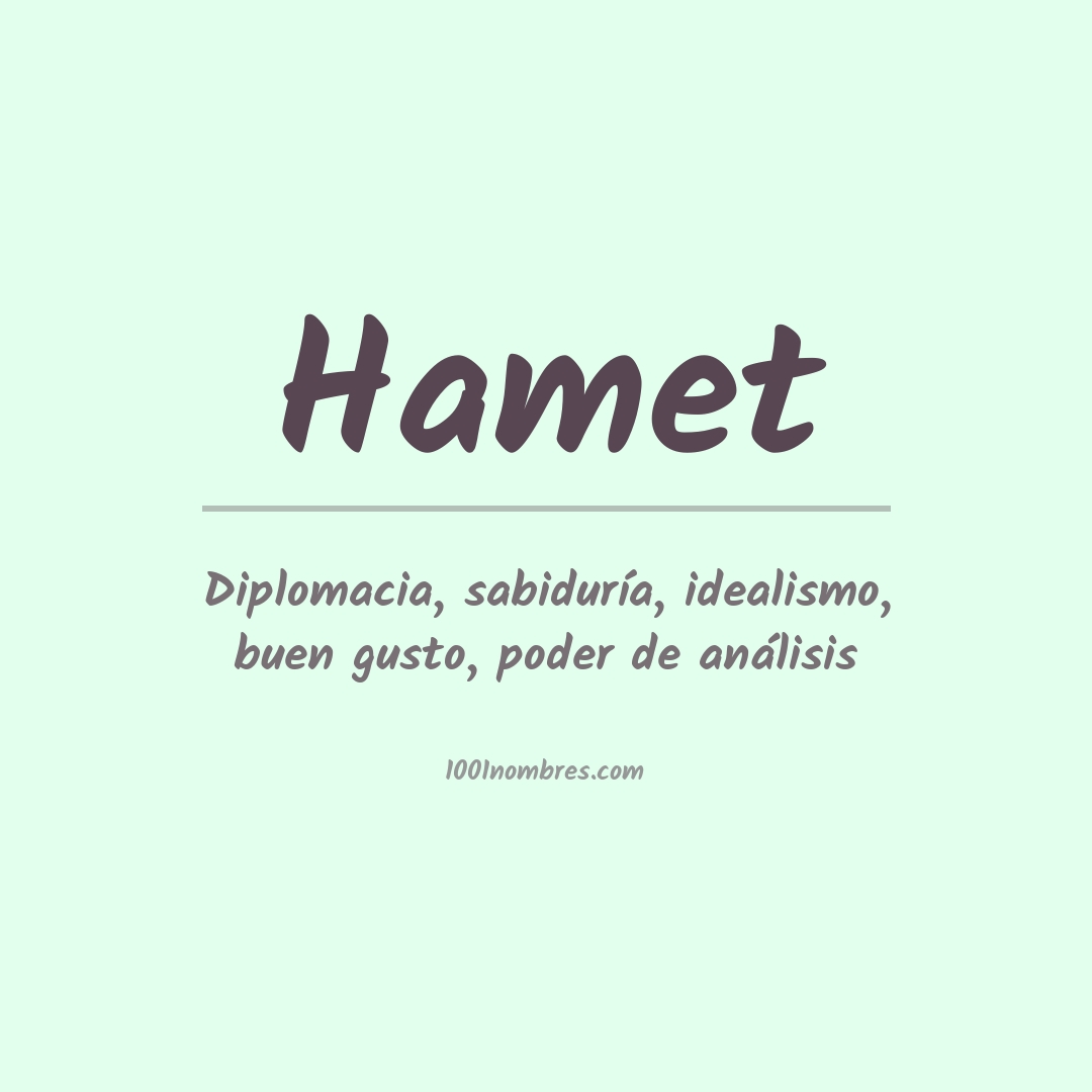 Significado del nombre Hamet Significado del nombre Hamet