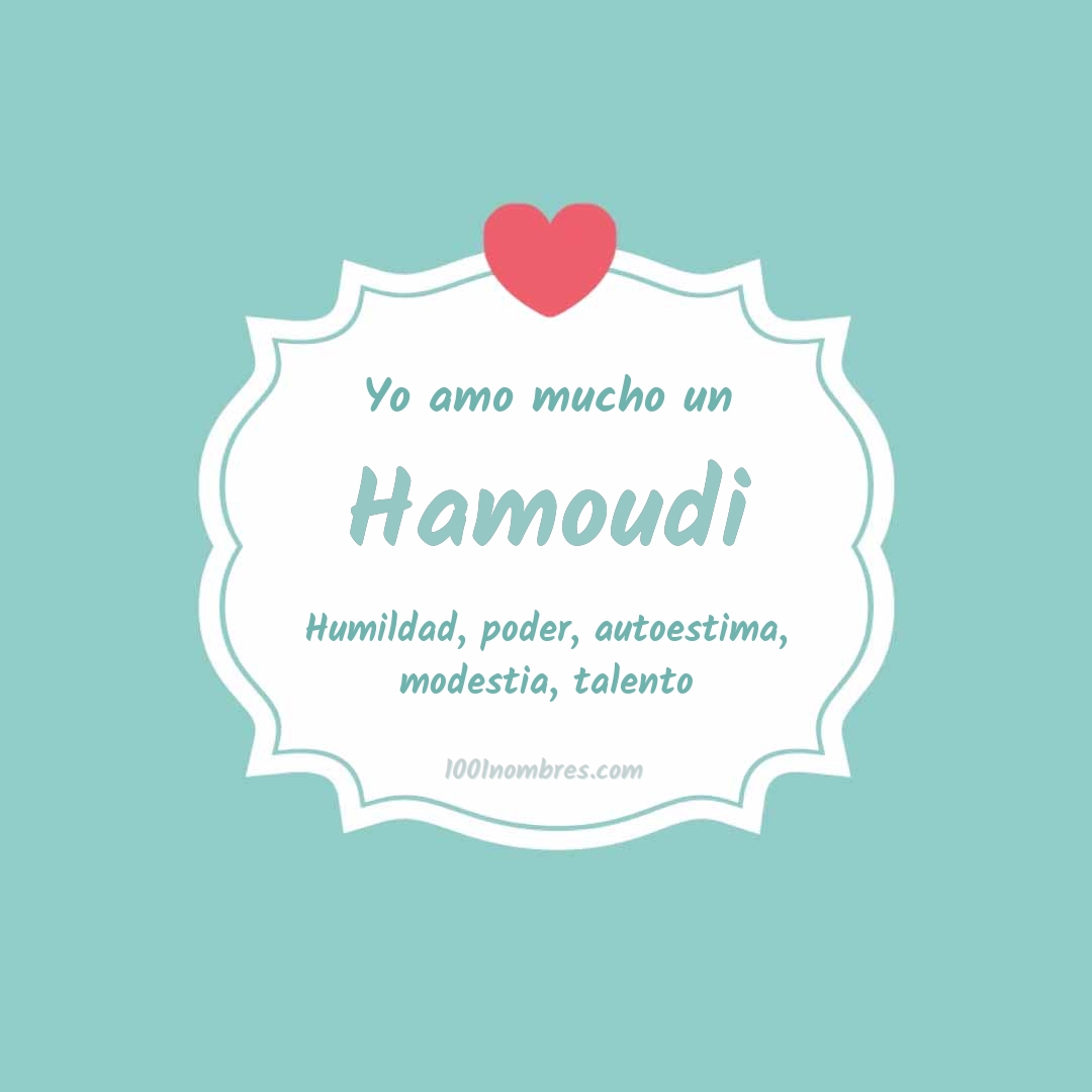 Yo amo mucho Hamoudi Yo amo mucho Hamoudi