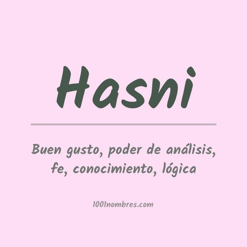 Significado del nombre Hasni Significado del nombre Hasni
