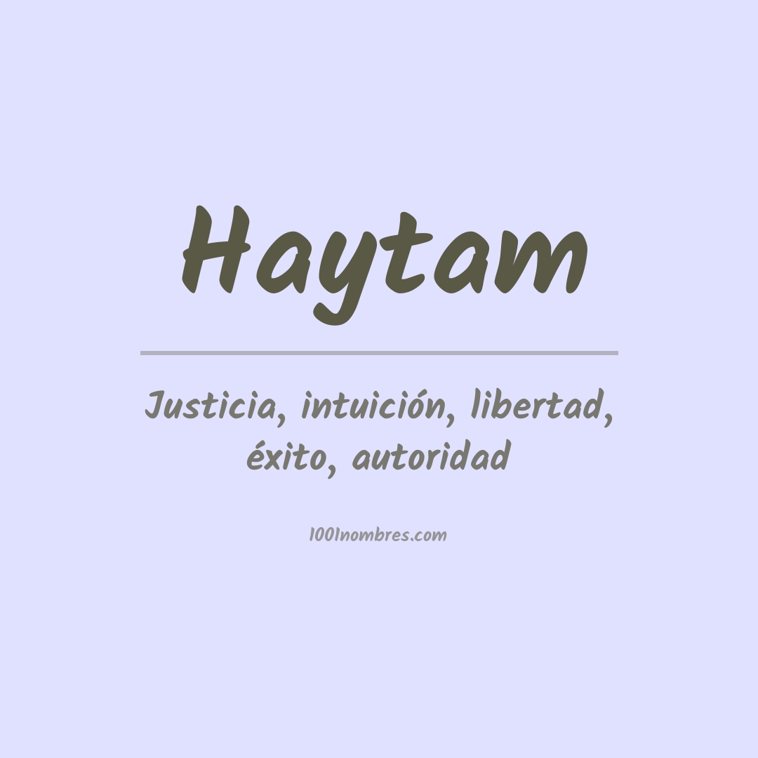 Significado del nombre Haytam Significado del nombre Haytam