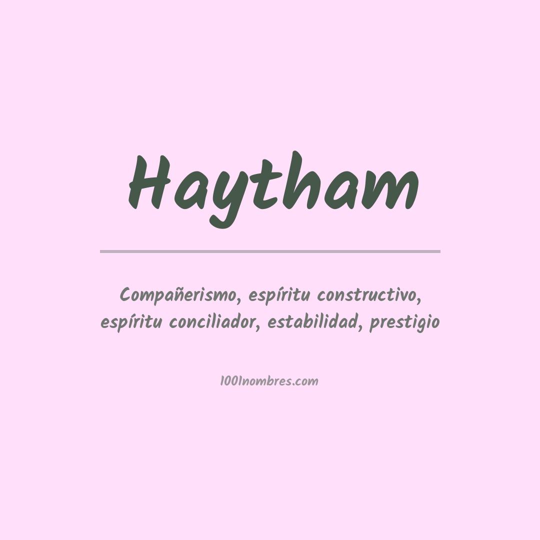 Significado del nombre Haytham Significado del nombre Haytham