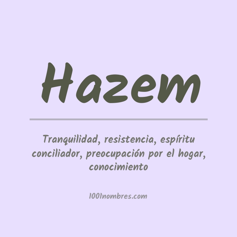 Significado del nombre Hazem