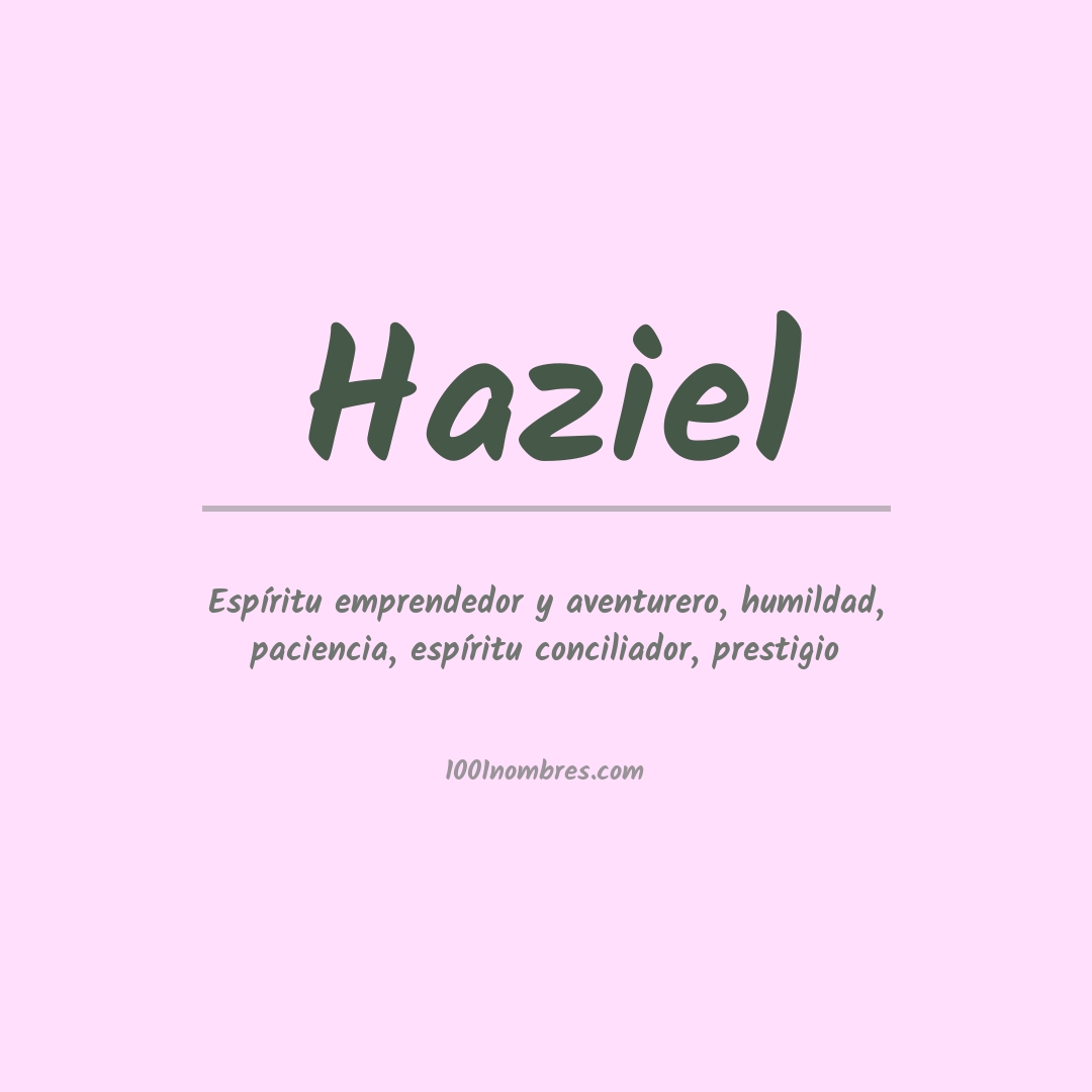 Significado del nombre Haziel