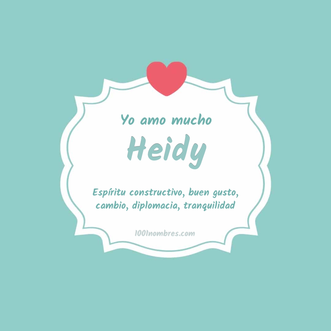 Yo amo mucho Heidy