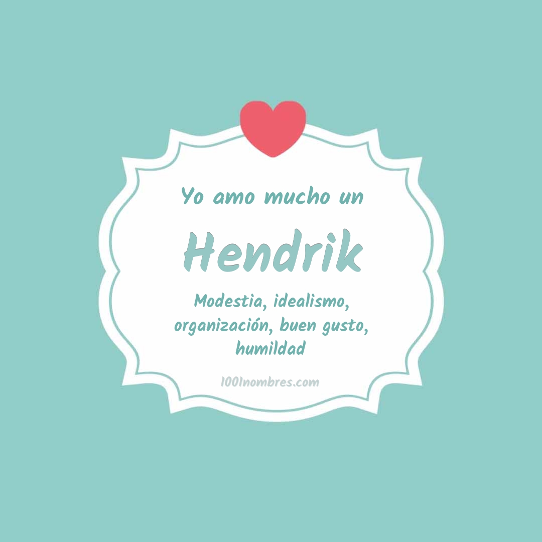 Yo amo mucho Hendrik