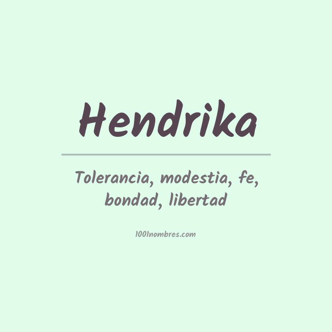 Significado del nombre Hendrika Significado del nombre Hendrika
