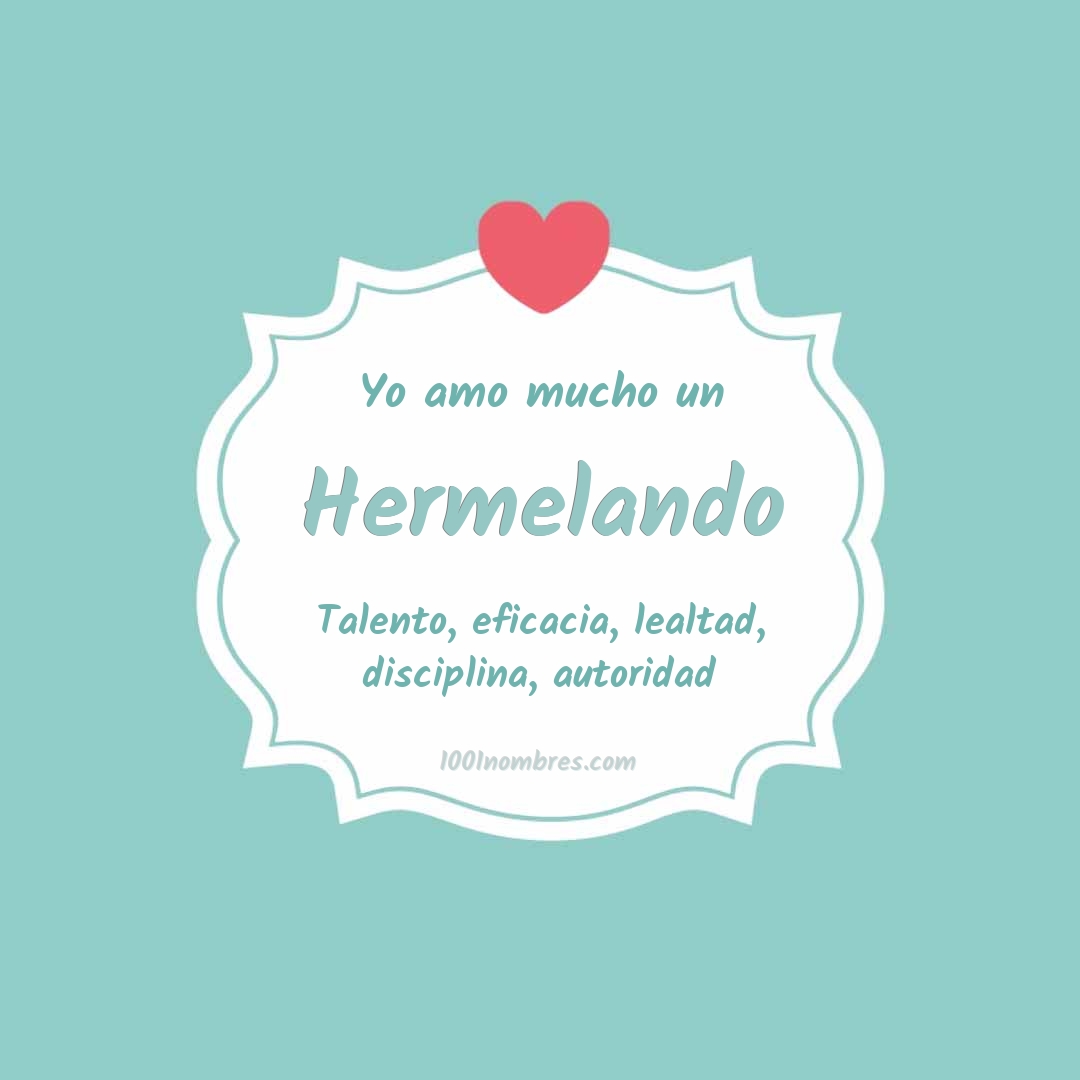 Yo amo mucho Hermelando Yo amo mucho Hermelando