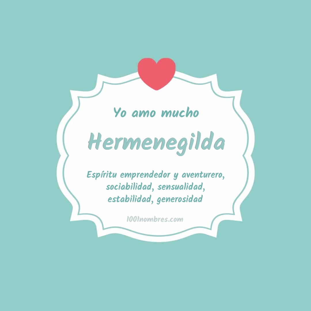 Yo amo mucho Hermenegilda Yo amo mucho Hermenegilda