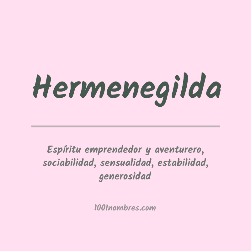Significado del nombre Hermenegilda Significado del nombre Hermenegilda