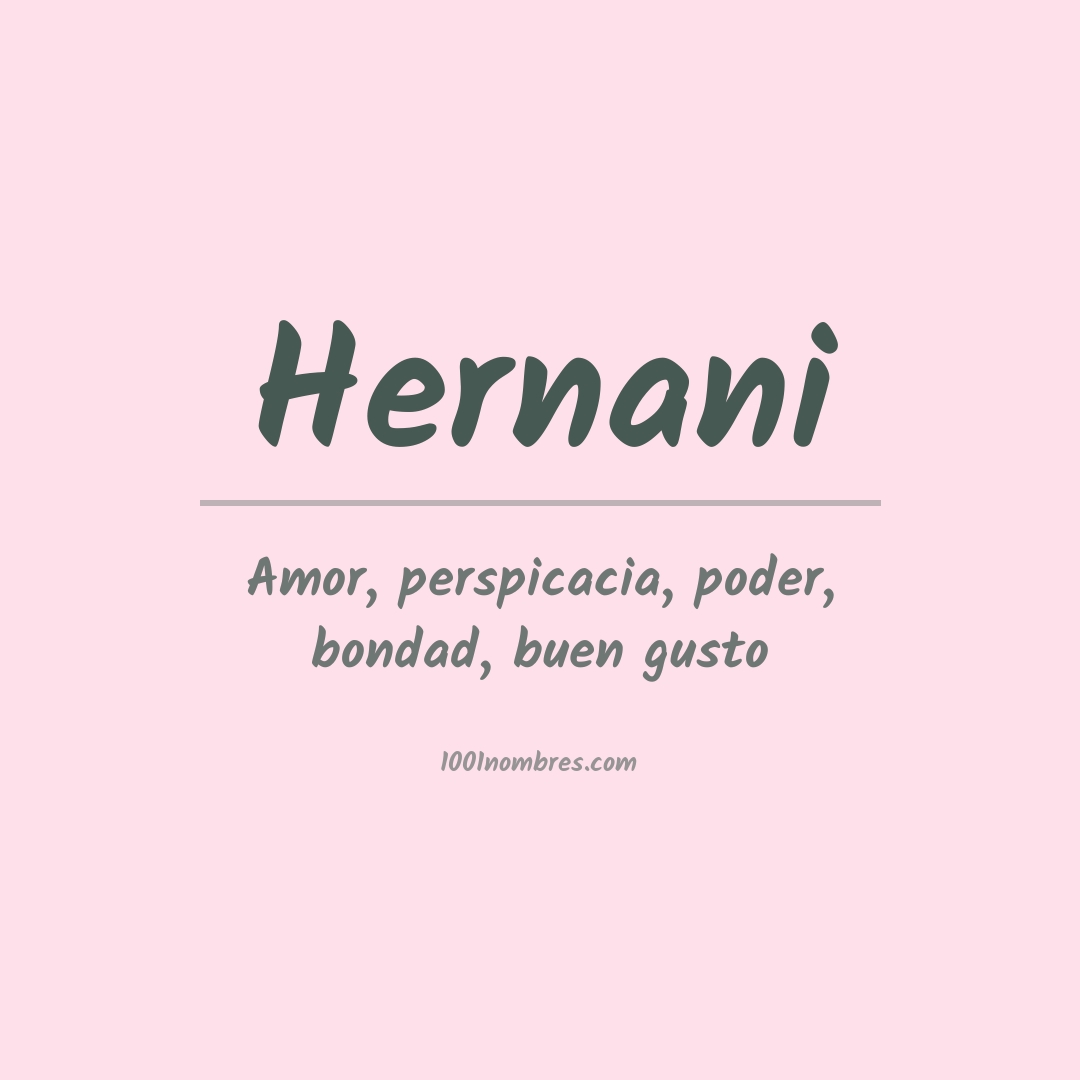 Significado del nombre Hernani Significado del nombre Hernani