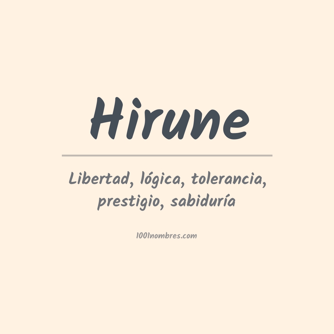 Significado del nombre Hirune Significado del nombre Hirune