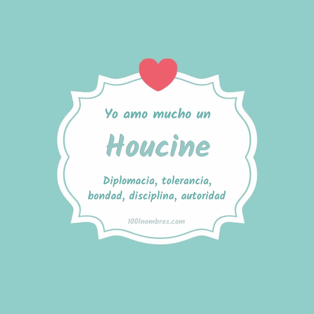 Yo amo mucho Houcine Yo amo mucho Houcine